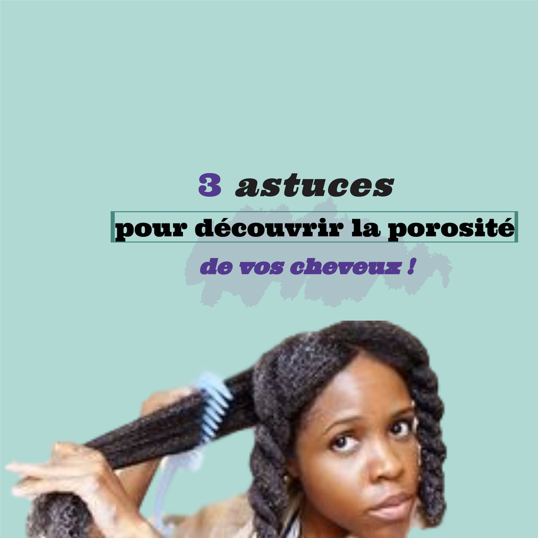 Astuces pour connaitre sa porosité 